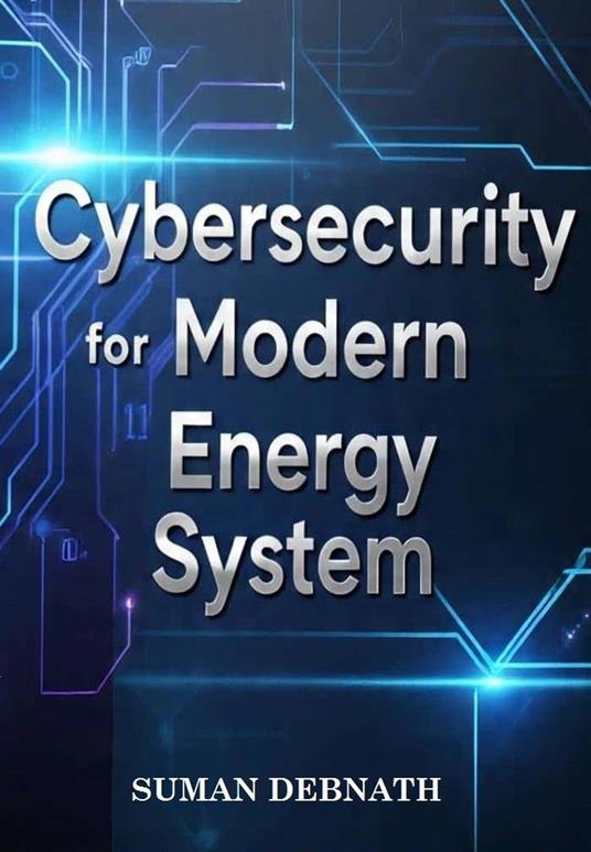 Cybersecurity for Modern Energy Systems