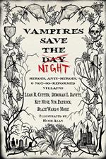 Vampires Save the Night: Heroes, Anti-Heroes, and Not-So-Reformed Villains