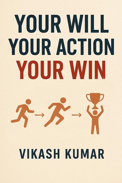 Your Will, Your Action, Your Win