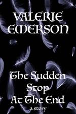 The Sudden Stop at the End