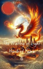 The Waiting of Eight Hundred Years