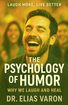 The Psychology of Humor - Elias Varon - cover
