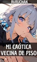 Mi Caótica Vecina de Piso
