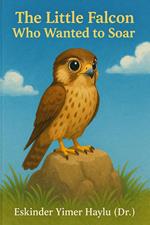 The Little Falcon Who Wanted to Fly High