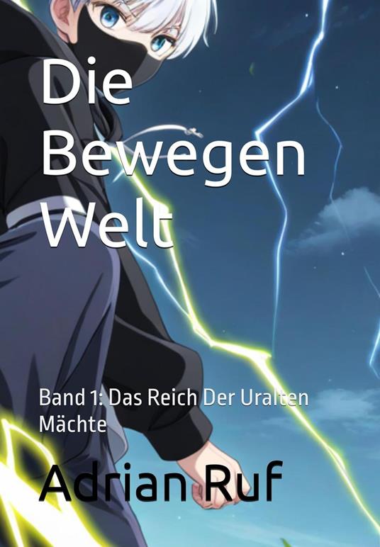 Die Bewegen Welt E-Book - Adrian Ruf - ebook