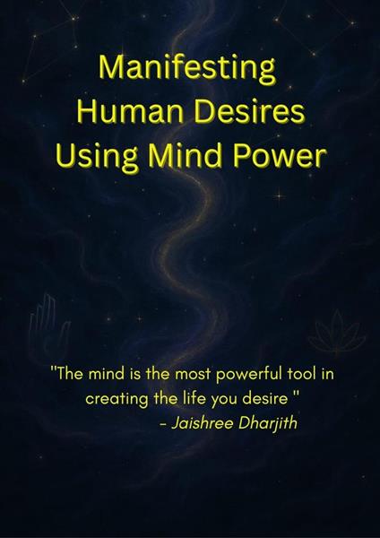 Manifesting Human Desires Using Mind Power