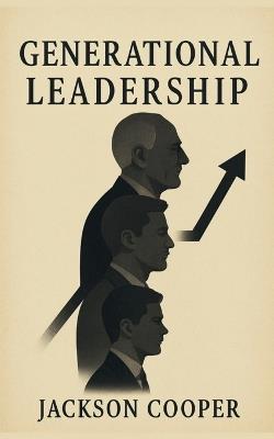 Generational Leadership - Jackson Cooper - cover
