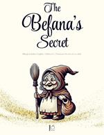 The Befana’s Secret: Bilingual Italian-English Children’s Christmas Stories from Italy