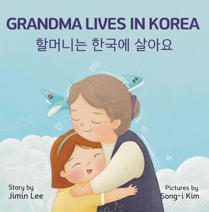 Grandma Lives in Korea ???? ??? ??? - Ji-Min Lee - ebook