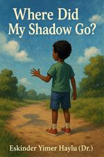 Where Did My Shadow Go?