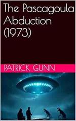 The Pascagoula Abduction (1973)