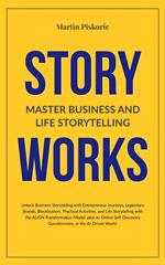 Story Works: Master Business and Life Storytelling