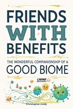 Friends with Benefits - The Wonderful Companionship of a Good Biome
