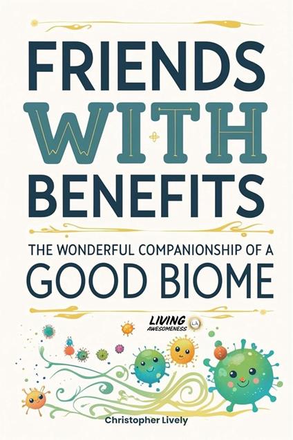 Friends with Benefits - The Wonderful Companionship of a Good Biome