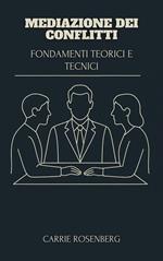 Mediazione Dei Conflitti: Fondamenti Teorici E Tecnici