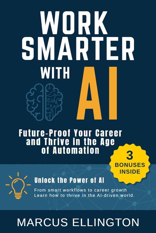 Work Smarter with AI – Future-Proof Your Career and Thrive in the Age of Automation
