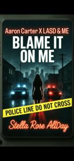 Blame it on ME Aaron Carter X LASD & Me