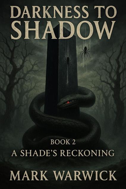 Darkness to Shadow - Book 2 - A Shades Reckoning