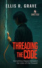 Threading the Code: Something Slipped Between the Lines of the Firewall.