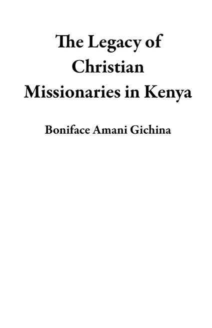 The Legacy of Christian Missionaries in Kenya