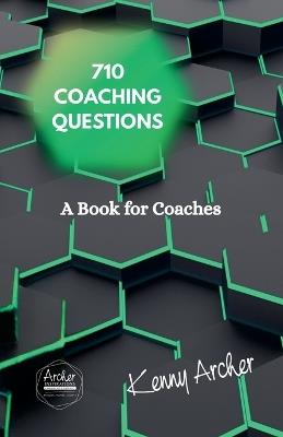 A Book for Coaches, 710 Coaching Question - Kenny Archer - cover