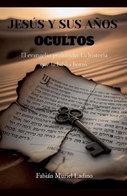 Jesus Y Sus Años Ocultos - Fabián Estefan Muriel Ladino - cover