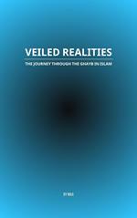 Veiled Realities: The Journey Through the Ghayb in Islam