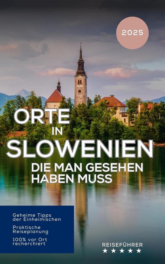 Orte in Slowenien, die man gesehen haben muss. Reiseführer (2025)