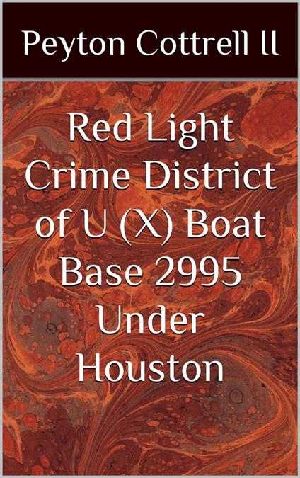 Red Light Crime District of U-Boat Base 2995 Under Houston