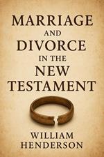 Marriage and Divorce in the New Testament