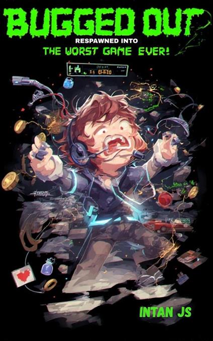 Bugged Out: Respawned Into The Worst Game Ever! - Intan JS - ebook