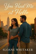You Had Me at Hello