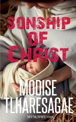 Sonship of Christ - Modise Tlharesagae - cover