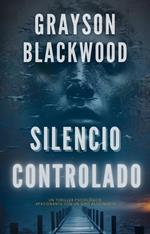 Silencio Controlado: un Thriller Psicológico Apasionante con un Giro Alucinante