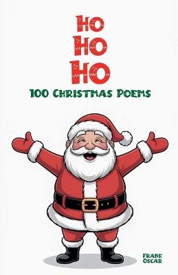 Ho Ho Ho: 100 Christmas Poems - Frank Oscar - cover