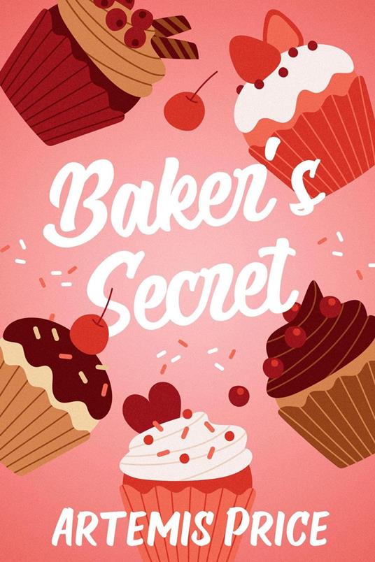 Baker's Secret: A Sweet Secret Admirer Short Story