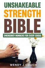 Unshakeable Strength Bible Emergency Numbers for Every Crisis