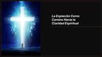 La Expiación Como Camino Hacia la Claridad Espiritual