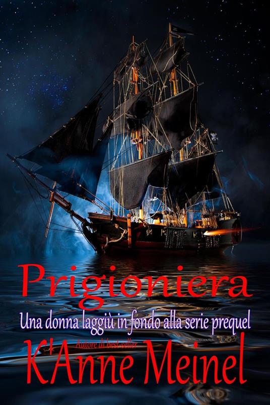 Prigioniera - K'Anne Meinel - ebook
