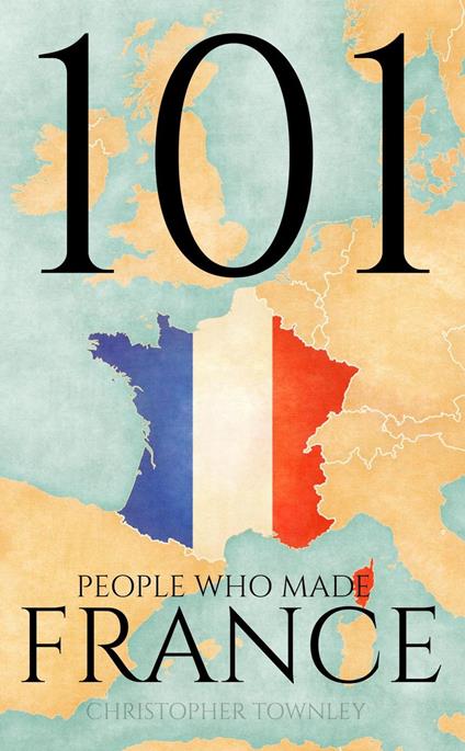 101 People Who Made France
