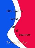 800 French Verbs For All Learners