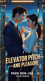 Elevator Pitch—and Pleasure