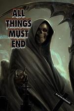 All Things Must End