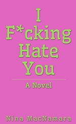 I Fucking Hate You