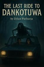 The Last Ride to Dankotuwa