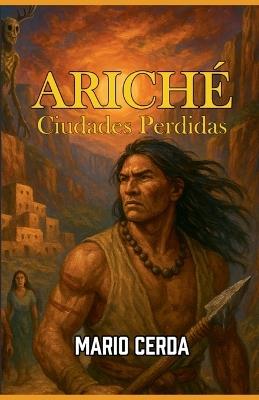 Ariché, Ciudades Perdidas - Mario Cerda - cover