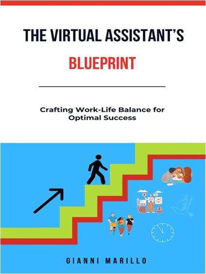 The Virtual Assistant's Blueprint: Crafting Work-Life Balance for Optimal Success
