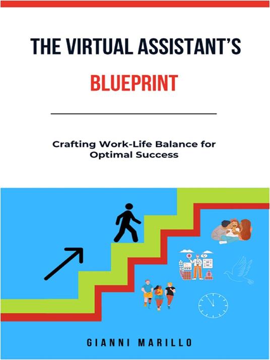 The Virtual Assistant's Blueprint: Crafting Work-Life Balance for Optimal Success