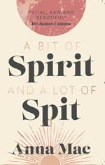 A Bit of Spirit and a Lot of Spit