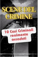 Scene del Crimine - Dieci Storie Vere di Sangue, Follia e Mistero